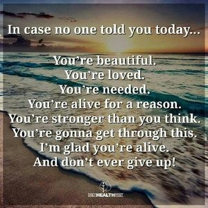 Sometimes We Just Need to Hear It... :)